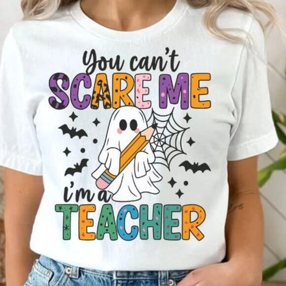 Tops - You Can't Scare Me I'm a Teacher Shirt